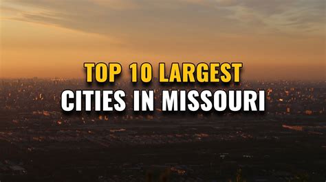 The 10 Biggest Cities In Missouri .